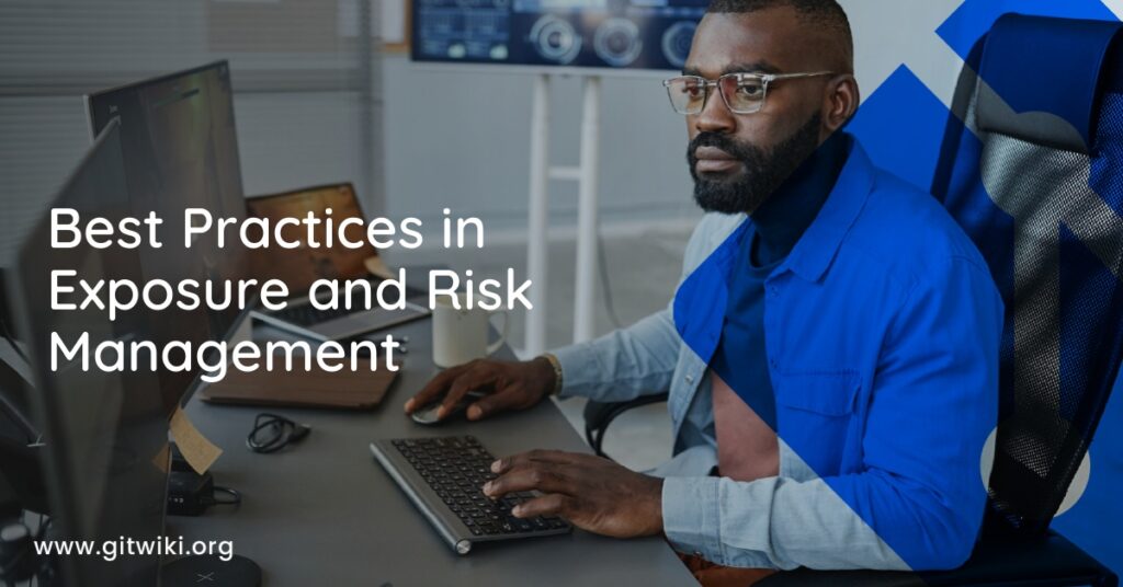 Best Practices in Exposure and Risk Management
