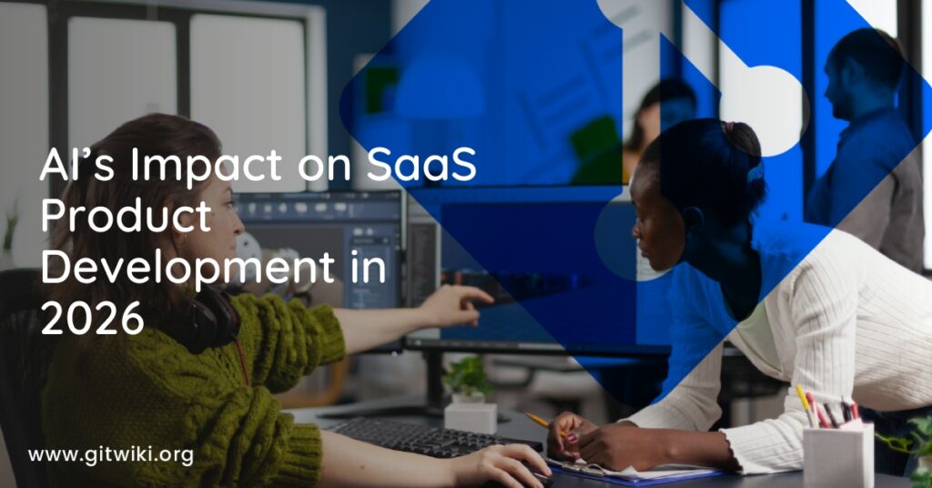 AI’s Impact on SaaS Product Development in 2026